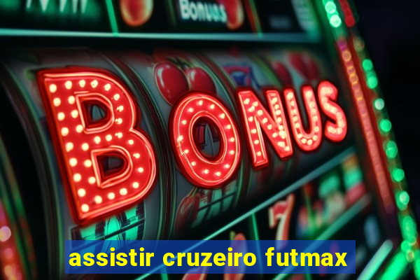 assistir cruzeiro futmax